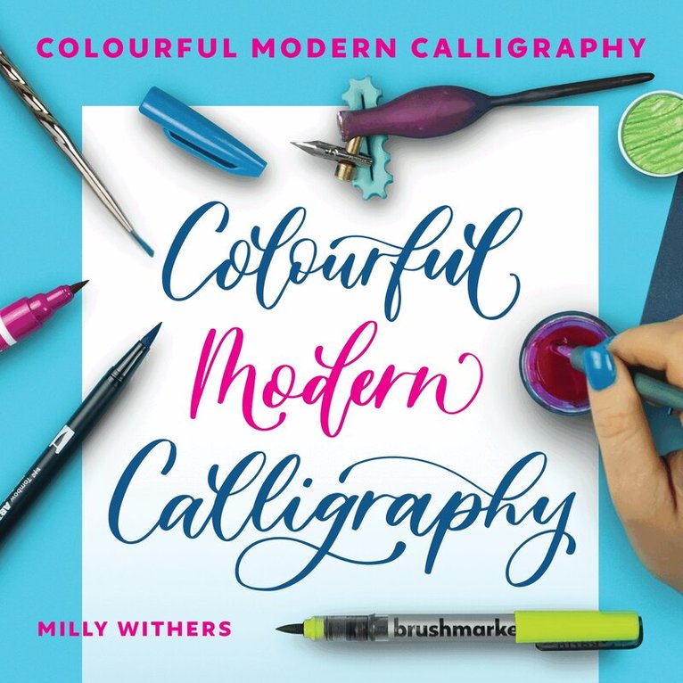 Milly Withers - Colourful Modern Calligraphy, Häftad. Tillgänglighet: Lägg i varukorg