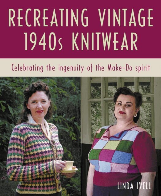 Linda Ivell - Recreating Vintage 1940s Knitwear, E-bok