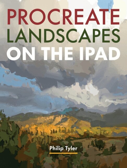 Philip Tyler - Procreate Landscapes on the iPad, E-bok