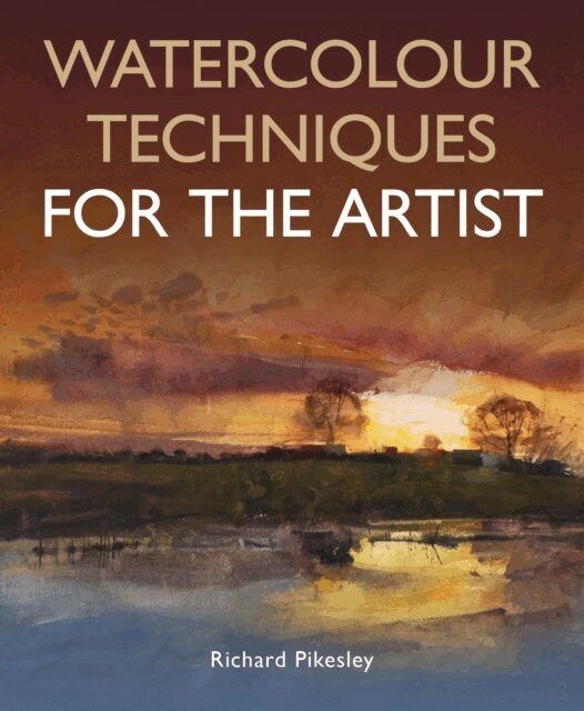 Richard Pikesley - Watercolour Techniques For The Artist, E-bok