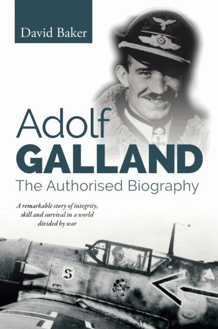 David Baker - Adolf Galland, E-bok