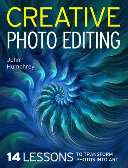 John Humphrey - Creative Photo Editing, E-bok