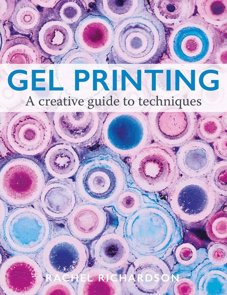 Rachel Richardson - Gel Printing, Häftad