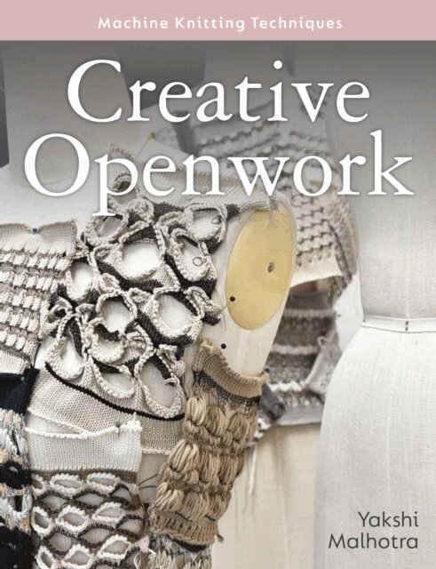 Yakshi Malhotra - Creative Openwork - Machine Knitting Techniques, E-bok. Tillgänglighet: Lägg i varukorg
