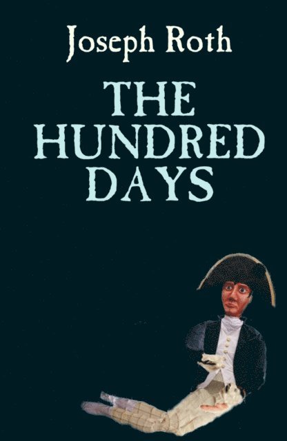 Joseph Roth - Hundred Days, E-bok