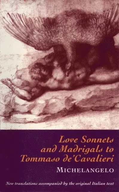 Michelangelo Buonarotti - Love Sonnets and Madrigals to Tommaso de'Cavalieri, E-bok. Tillgänglighet: Lägg i varukorg
