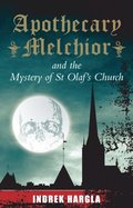 Apothecary Melchior and the Mystery of St Olaf's Church