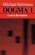 Dogma: v. 1 God in Revelation