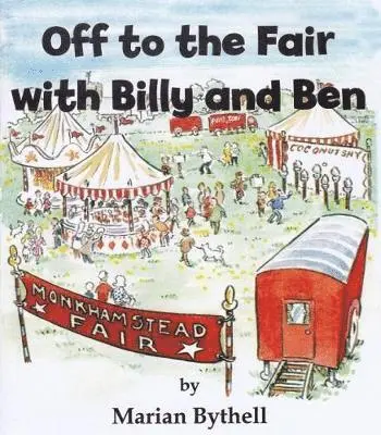 Marian Bythell - Off to the Fair with Billy and Ben, Häftad. Tillgänglighet: Lägg i varukorg