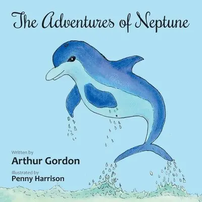 Arthur Gordon - Adventures of Neptune, Häftad. Tillgänglighet: Lägg i varukorg