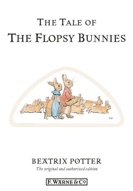 Beatrix Potter - Tale of The Flopsy Bunnies, E-bok
