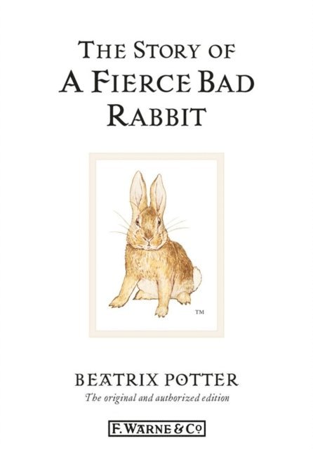 Beatrix Potter - Story of A Fierce Bad Rabbit, E-bok