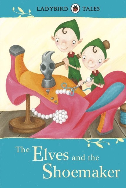 Vera Southgate - Ladybird Tales: The Elves and the Shoemaker, E-bok. Tillgänglighet: Lägg i varukorg