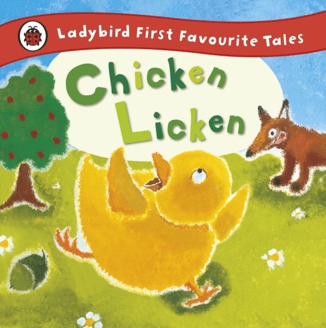 Mandy Ross - Chicken Licken: Ladybird First Favourite Tales, E-bok