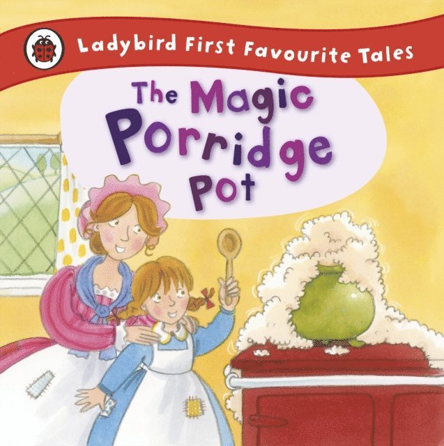 Alan Macdonald - Magic Porridge Pot: Ladybird First Favourite Tales, E-bok