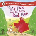 Sly Fox and the Little Red Hen: Ladybird First Favourite Tales