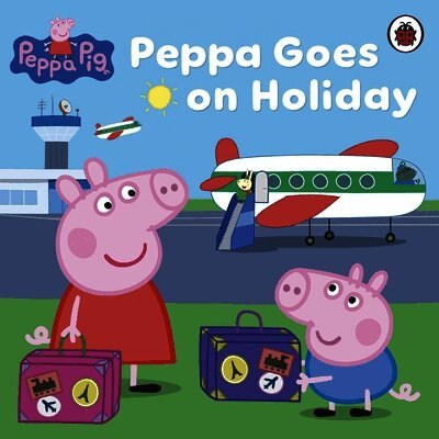Peppa Pig - Peppa Pig: Peppa Goes on Holiday, Häftad