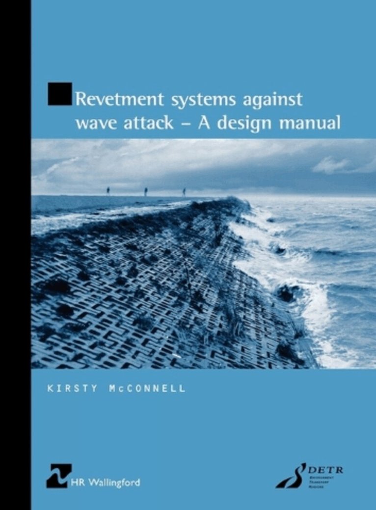 Kirsty McConnell, W. Allsop - Revetment Systems Against Wave Attack - A Design Manual, Häftad