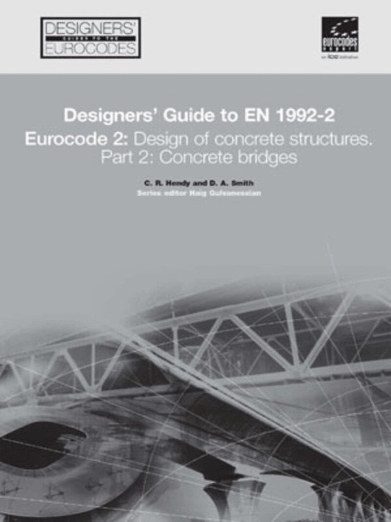 Chris R Hendy, David A. Smith, Haig Gulvanessian - Designers' Guide to EN 1992-2. Eurocode 2 : Design of concrete structures. Part 2: Concrete bridges, Inbunden. Tillgänglighet: Tillfälligt slut