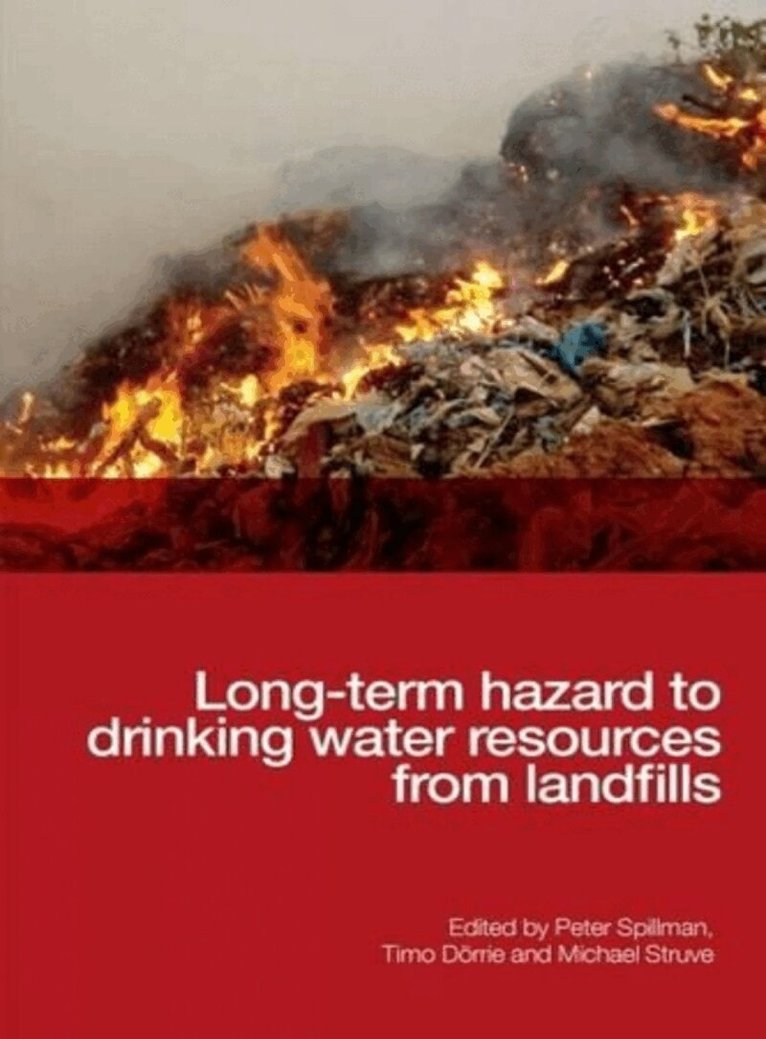 Peter Spillmann, Timo Dorrie, Tamas Meggyes, Michael Struve, Nigel Pye - Long-term Hazard to Drinking Water Resources from Landfills, Häftad