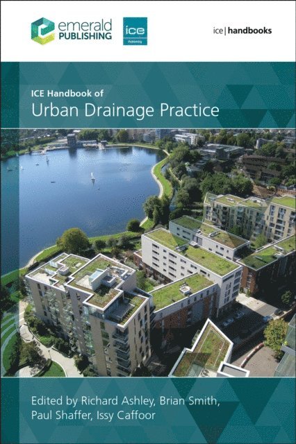 Issy Caffoor, Paul Shaffer, Brian Smith, Richard Ashley - ICE Handbook of Urban Drainage Practice, E-bok