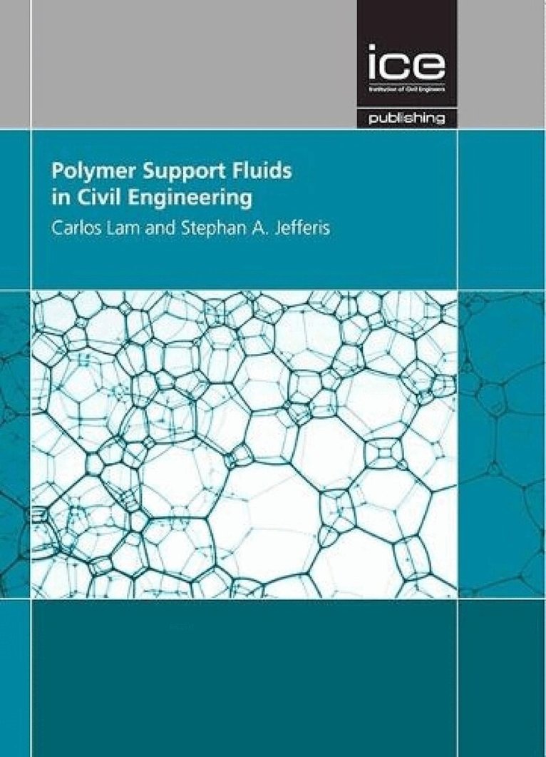Carlos Lam, Stephan Jefferis - Polymer Support Fluids in Civil Engineering, Inbunden