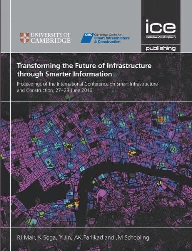 R. J. Mair, Kazuo Soga, Y. Jin, Ajith Kumar Parlikad, J. M. Schooling - Transforming the Future of Infrastructure through Smarter Information, Inbunden