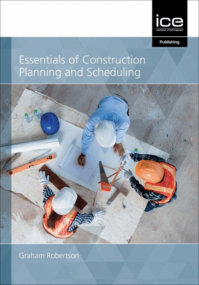 Graham Robertson - Essentials of Construction Planning and Scheduling, Häftad. Tillgänglighet: Lägg i varukorg