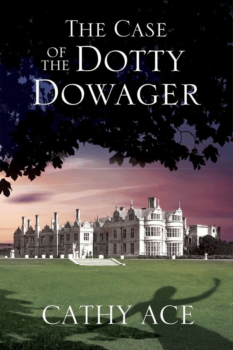 Cathy Ace Ace - Case of the Dotty Dowager, Inbunden