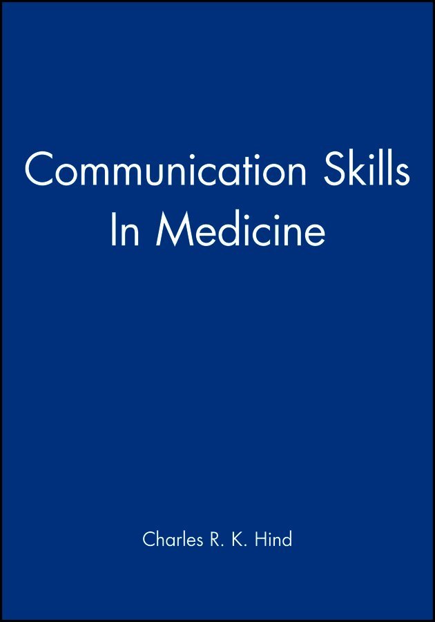 Charles R. K. Hind - Communication Skills In Medicine, Häftad