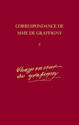 Madame de Graffigny, et al - Correspondance: 3 Janvier-21 Octobre 1744 - Lettres 636-761 v. 5, Inbunden. Tillgänglighet: Tillfälligt slut