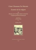 Examen de la Religion, ou Doutes sur la Religion dont On Cherche l'Eclaircissement de Bonne Foi
