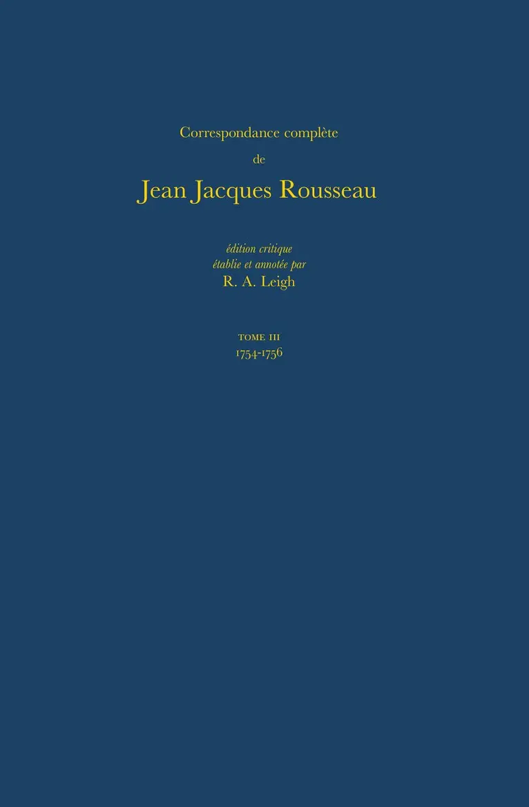Jean-Jacques Rousseau, R. A. Leigh - Correspondance complète de Rousseau (Complete Correspondence of Rousseau) 3, Inbunden. Tillgänglighet: Tillfälligt slut
