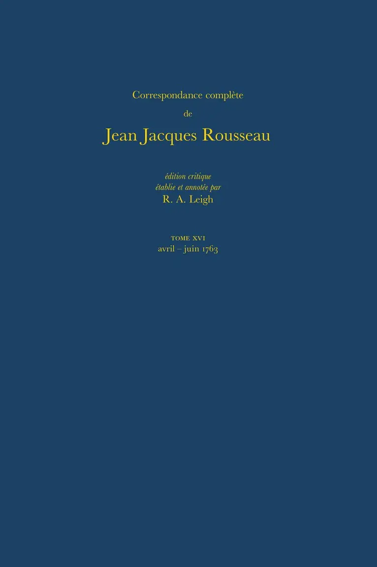 Jean-Jacques Rousseau, R. A. Leigh - Correspondance complète de Rousseau (Complete Correspondence of Rousseau) 16, Inbunden. Tillgänglighet: Lägg i varukorg