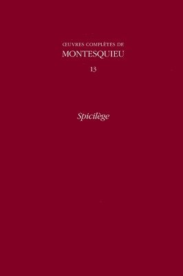 Charles de Secondat,Baron de Montesquieu, Rolando Minuti, Catherine Volpilhac-Auger, Pierre Rétat - Spicilege, Inbunden. Tillgänglighet: Tillfälligt slut