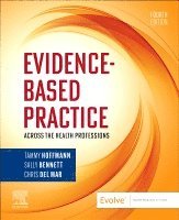 Tammy Hoffmann, Sally Bennett, Christopher Del Mar - Evidence-Based Practice Across the Health Professions, Häftad