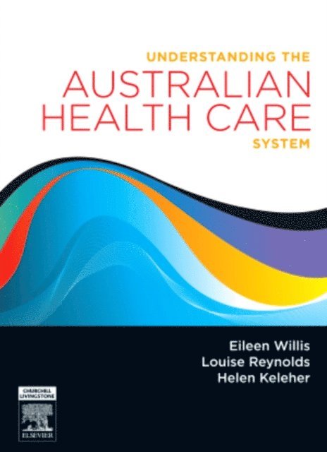 Helen Keleher, Louise Reynolds - Understanding the Australian Health Care System, E-bok