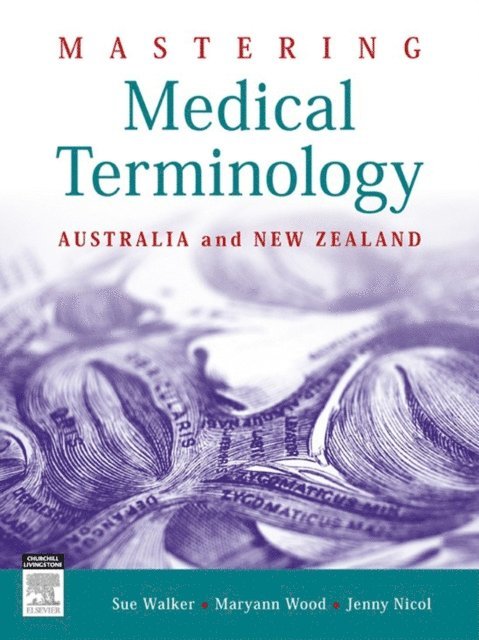Jenny Nicol, Maryann Wood, Sue Walker - Mastering Medical Terminology - E-Book, E-bok