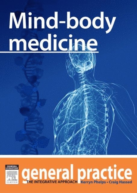 Craig Hassed, Kerryn Phelps - Mind-body Medicine, E-bok