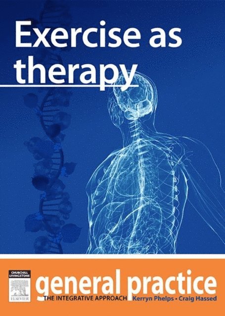 Craig Hassed, Kerryn Phelps - Exercise as Therapy, E-bok