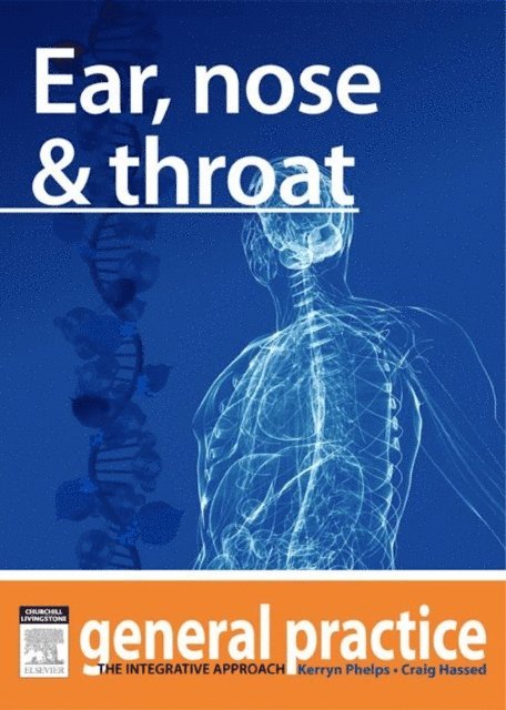 Craig Hassed, Kerryn Phelps - Ear, Nose & Throat, E-bok