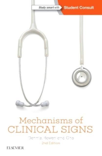Lucy Cho, William Talbot Bowen, Mark Dennis - Mechanisms of Clinical Signs - EPub3, E-bok