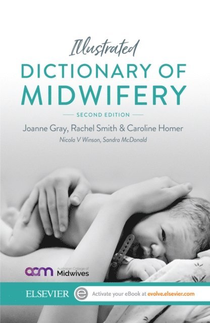 Caroline Homer, Rachel Smith, Joanne Gray - Illustrated Dictionary of Midwifery - Australian/New Zealand Version, E-bok