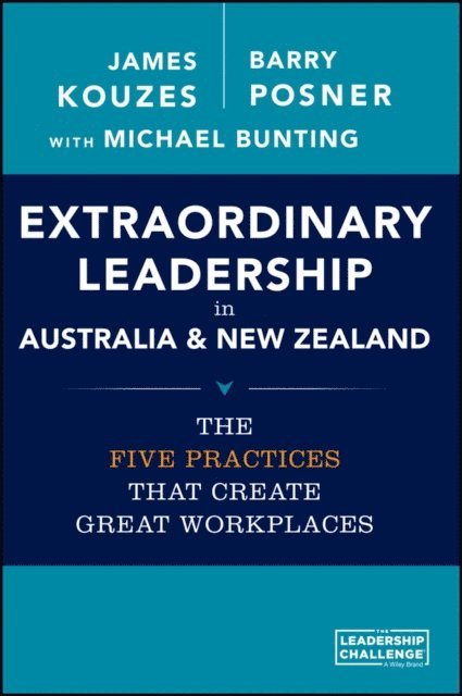 Barry Z. Posner, James M. Kouzes - Extraordinary Leadership in Australia and New Zealand, E-bok