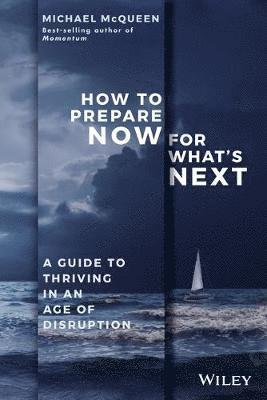 Michael McQueen - How to Prepare Now for What's Next, Häftad