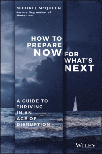 Michael McQueen - How to Prepare Now for What's Next, E-bok