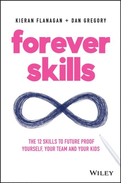 Dan Gregory, Kieran Flanagan - Forever Skills, E-bok