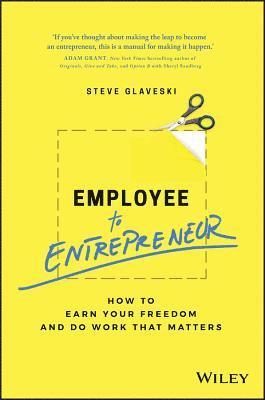 Steve Glaveski - Employee to Entrepreneur, Häftad