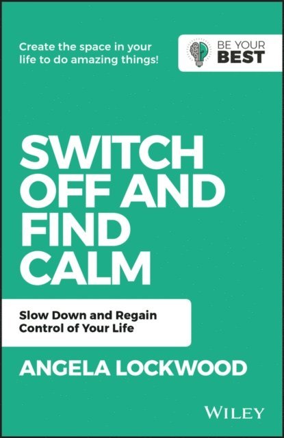 A. Lockwood - Switch Off and Find Calm, E-bok