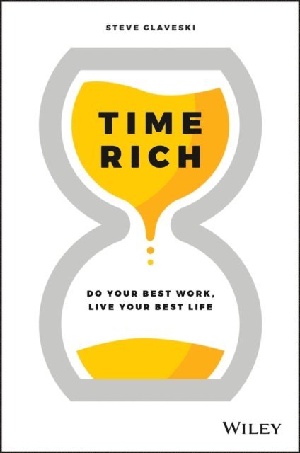 Steve Glaveski - Time Rich, E-bok